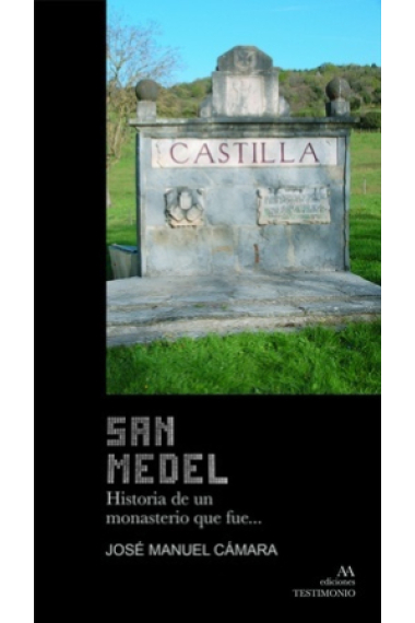 San Medel. Historia de un monasterio que fue...