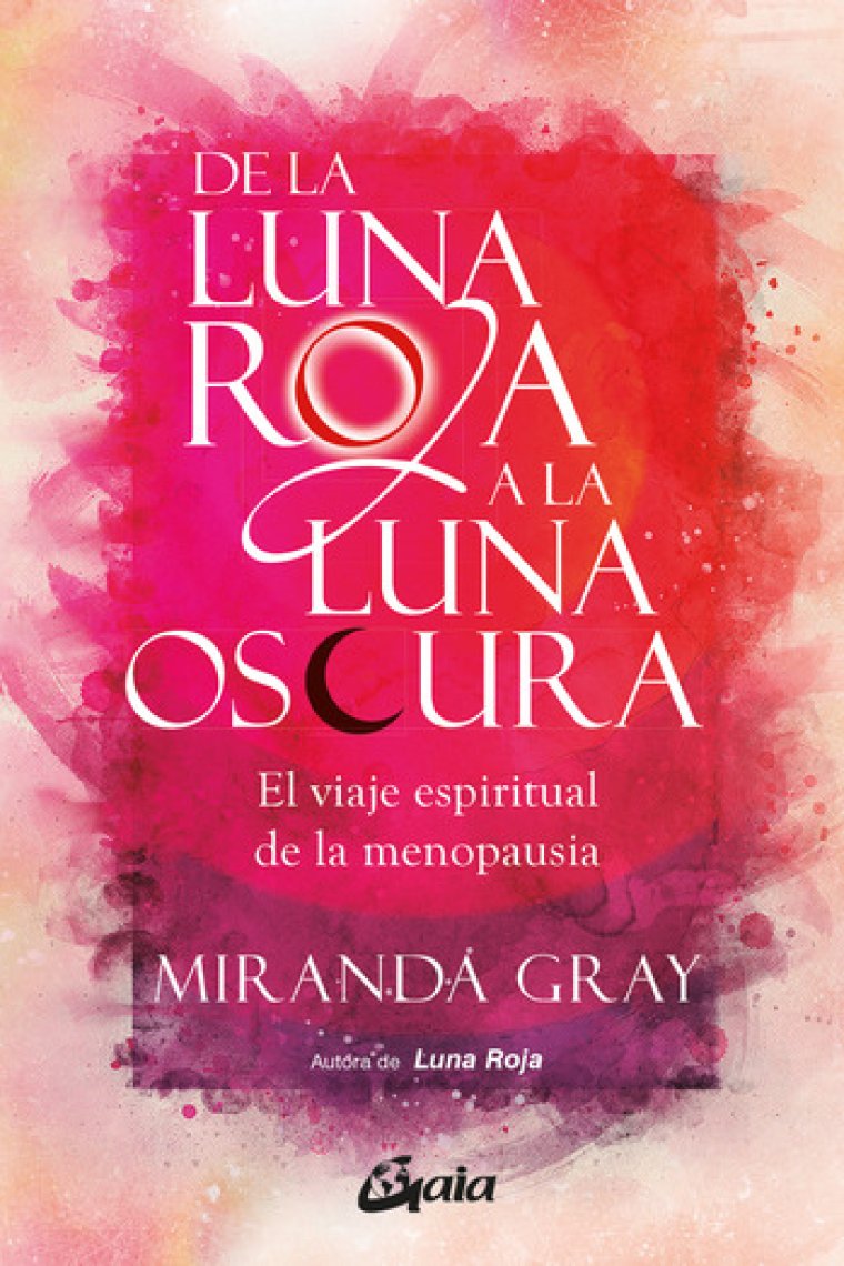 De la luna roja a la luna oscura. El viaje espiritual de la menopausia