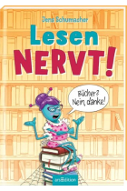 Lesen Nervt! - Bücher? Nein, Danke! (lesen Nervt! 1)