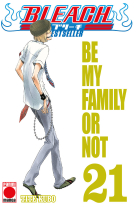 BLEACH BESTSELLER 21 ME MY FAMILY OR NOT