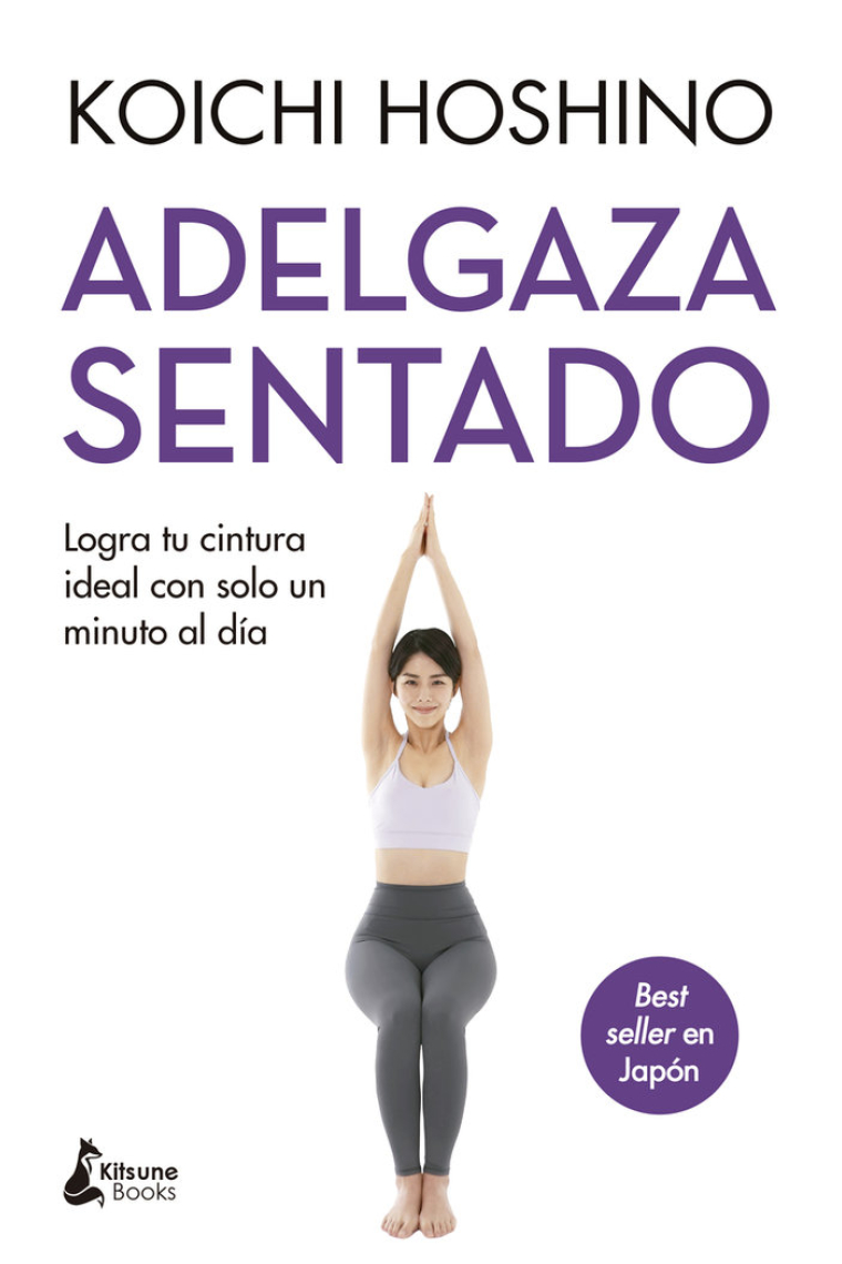 Adelgaza sentado. Logra tu cintura ideal con solo un minuto al día