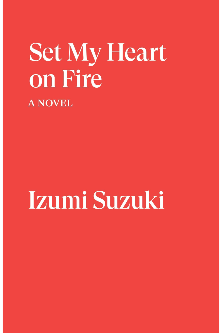 Set My Heart on Fire: A Novel