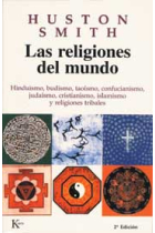 Las religiones del mundo: hinduismo, budismo, taoísmo, confucianismo, judaísmo, cristianismo, islamismo y religiones tribales