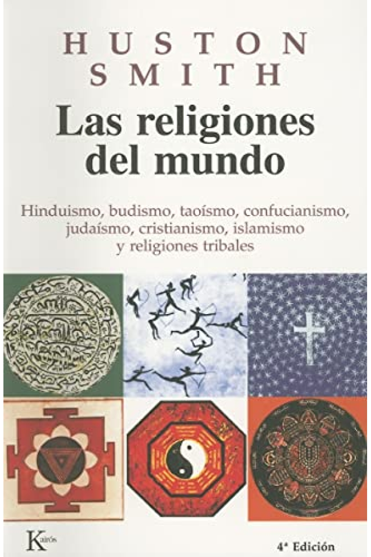 Las religiones del mundo: hinduismo, budismo, taoísmo, confucianismo, judaísmo, cristianismo, islamismo y religiones tribales