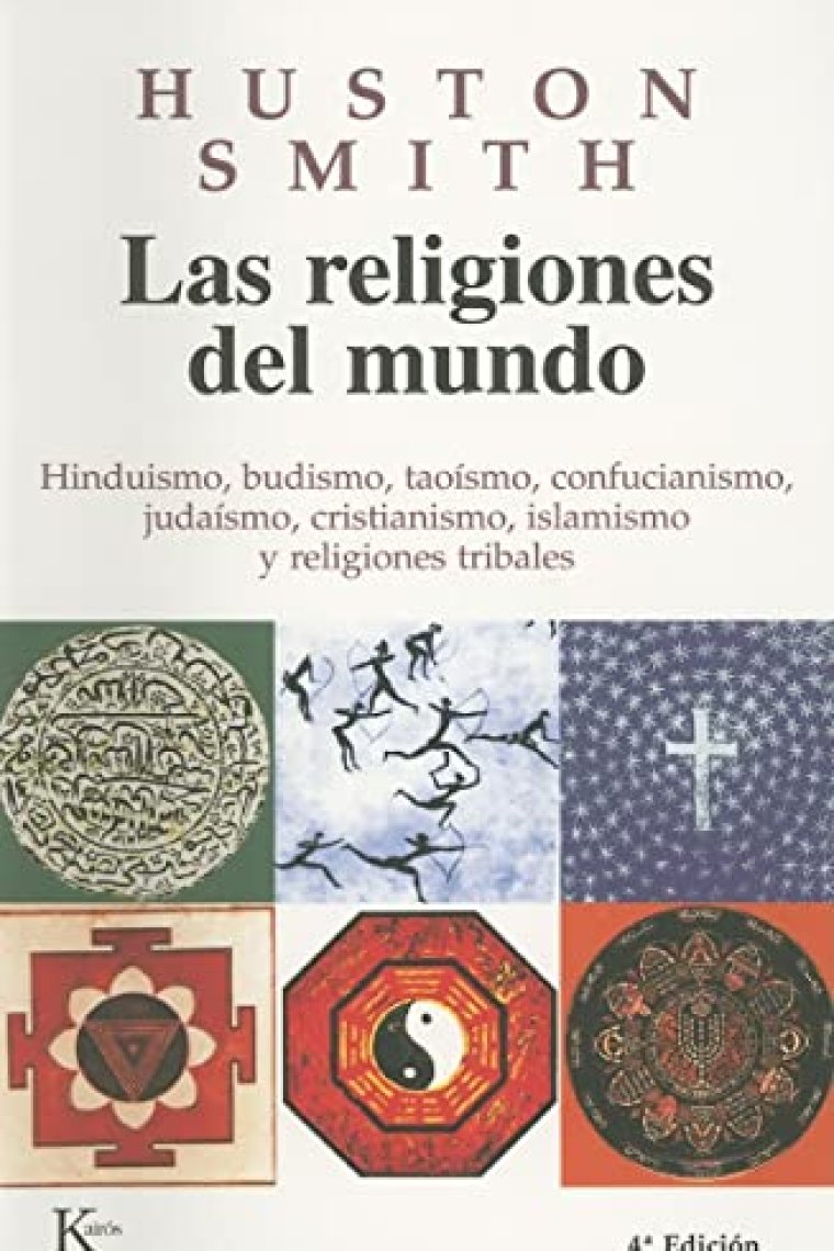 Las religiones del mundo: hinduismo, budismo, taoísmo, confucianismo, judaísmo, cristianismo, islamismo y religiones tribales