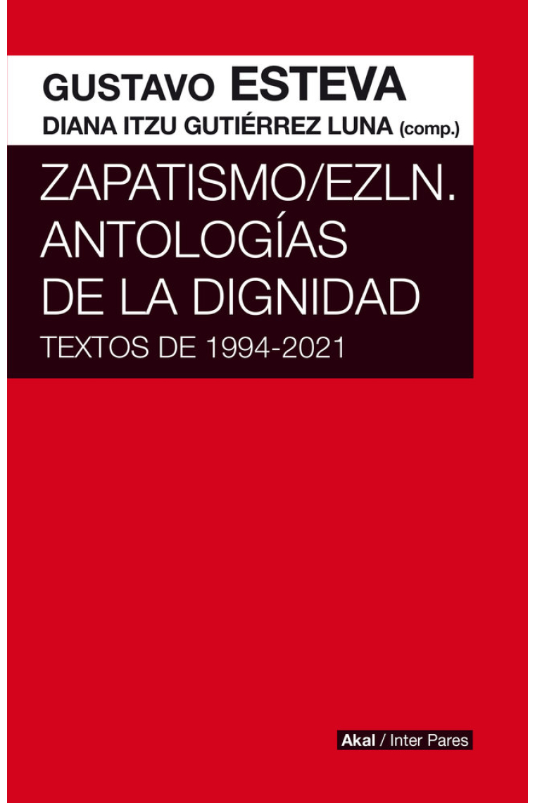Zapatismo;EZLN. Antologías de la dignidad Textos de 1994-2021