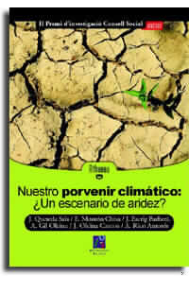 Nuestro porvenir climático : ¿un escenario de aridez?