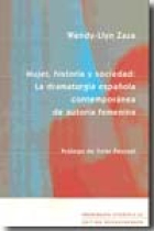 Mujer,historia y sociedad: la dramaturgia española contemporánea de autoría femenina