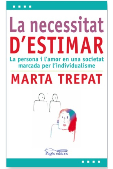 La necessitat d'estimar : la persona i l'amor en una societat marcada per l'individualisme