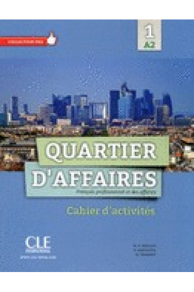 Quartier d'affaires 1. Cahier d'exercices (A1-A2)