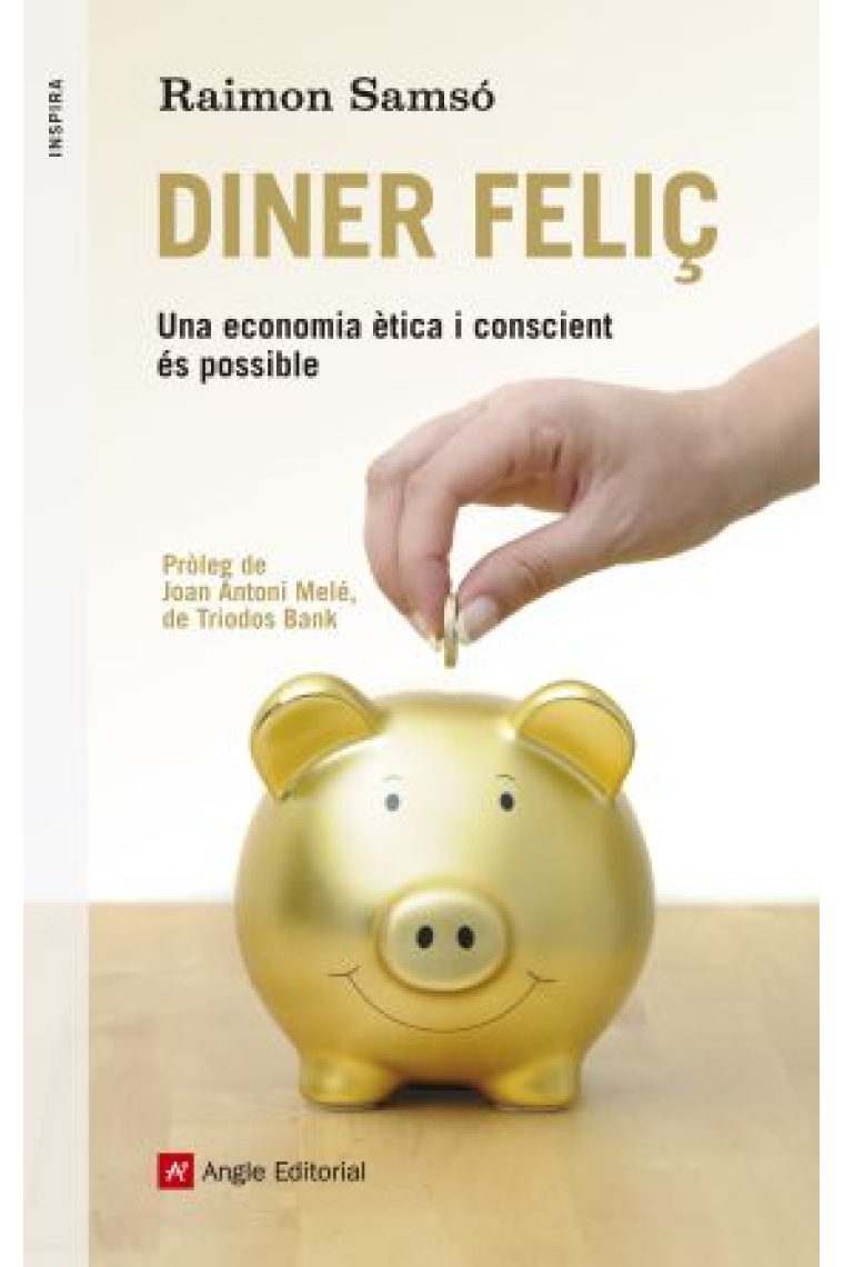 Diner feliç. Una economia ètica i conscient és possible