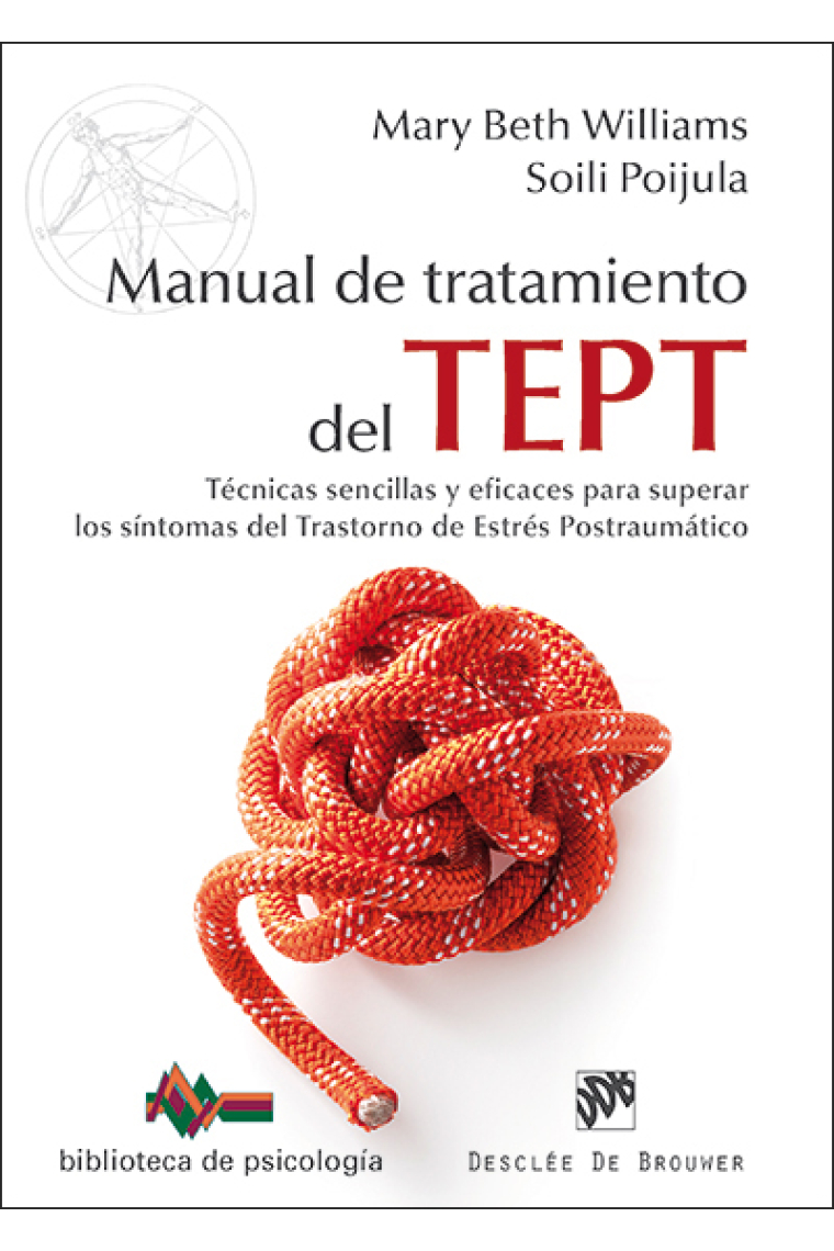 Manual de tratamiento del TEPT. Técnicas sencillas y eficaces para superar los síntomas del trastorno de Estrés postraumático