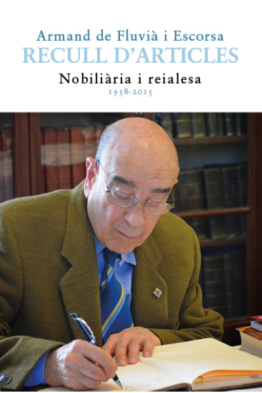 Recull d'articles. Nobiliària i reialesa 1958-2015