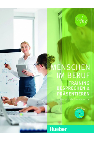 Menschen im Beruf - Training Besprechen und Präsentieren. B1-B2