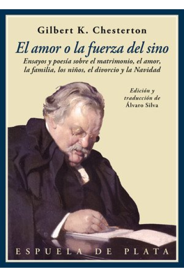 El amor o la fuerza del sino. Ensayos y poesía sobre el matrimonio, el amor, los niños, el divorcio y la Navidad