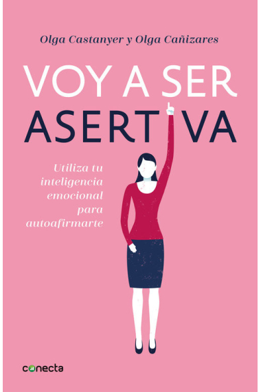 Voy a ser asertiva.Utiliza tu inteligencia emocional para afirmarte.