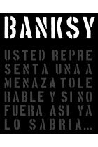 Banksy. Usted representa una amenaza tolerable y si no fuera así, ya lo sabría...