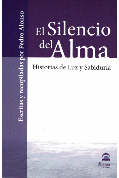 El silencio del alma.Historias de luz y sabiduría