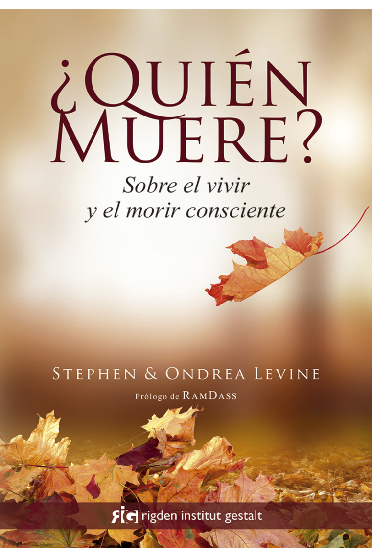 ¿Quién muere?. Sobre el vivir y el morir consciente