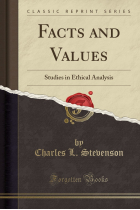 Facts and Values: Studies in Ethical Analysis