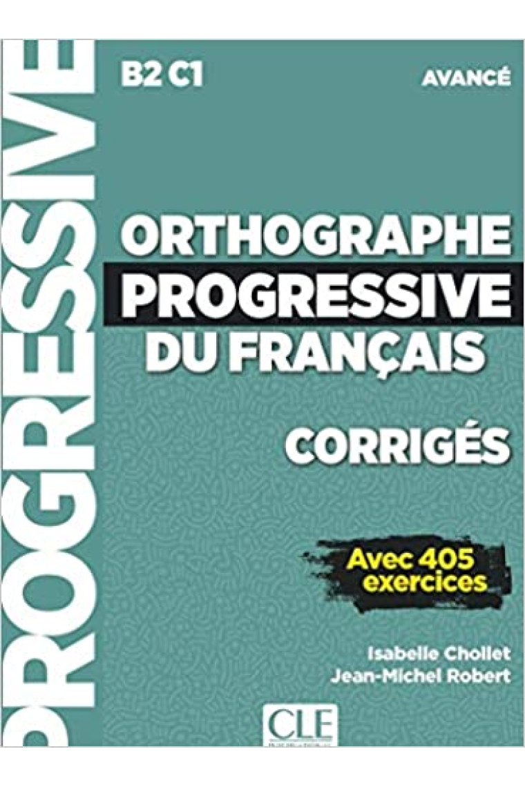 Corriges Orthographe Progressive du Français Niveau Avance (Nc)