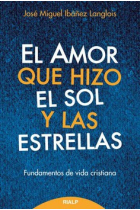 El amor que hizo el sol y las estrellas: fundamentos de doctrina cristiana