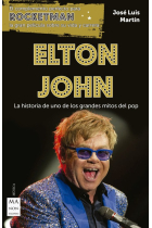 Elton John. La historia de uno de los grandes mitos del pop