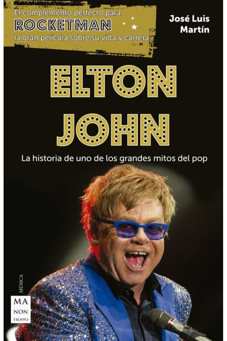 Elton John. La historia de uno de los grandes mitos del pop