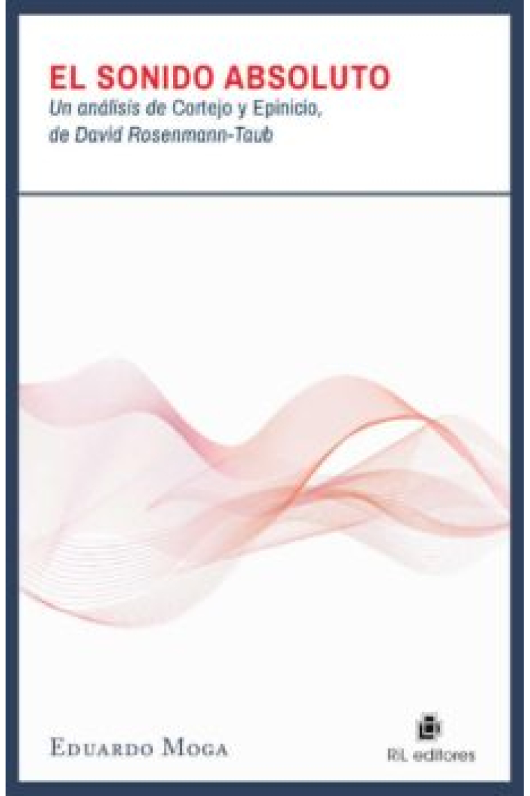 El sonido absoluto: un análisis de Cortejo y Epinicio, de David Rosenmann-Taud