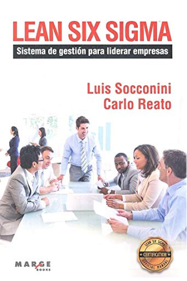 Lean Six Sigma. Sistema de gestión para liderar empresas