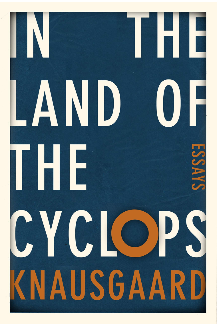 In the Land of the Cyclops: Essays