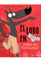 El Lobo en calzoncillos 5. ¡Ahora en pantalones!