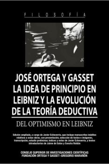 La idea de principio en Leibniz y la evolución de la teoría deductiva (Incluye su conferencia Del optimismo en Leibniz, 1947)