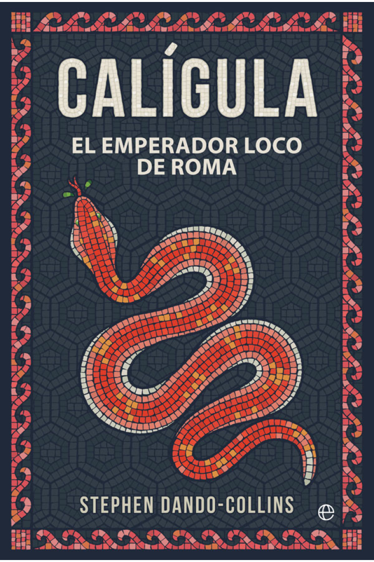 Calígula. El emperador loco de Roma