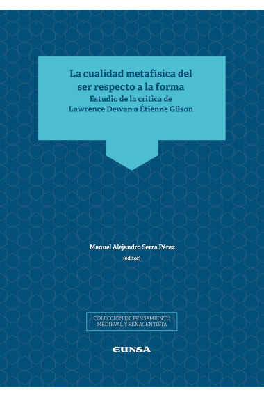 La cualidad metafísica del ser respecto a la forma: estudio de la crítica de Lawrence Dewan a Étienne Gilson