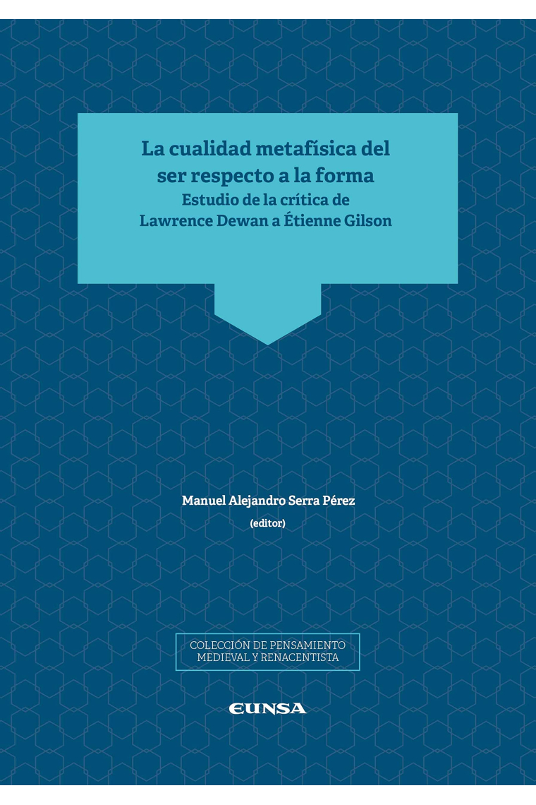 La cualidad metafísica del ser respecto a la forma: estudio de la crítica de Lawrence Dewan a Étienne Gilson