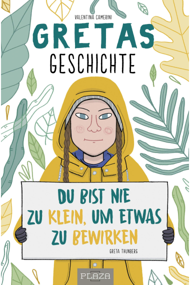 Gretas Geschichte: Du bist nie zu klein, um etwas zu bewirken (Greta Thunberg)