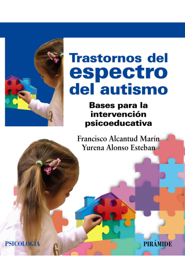 Trastornos del espectro del autismo. Bases para la intervención psicoeducativa