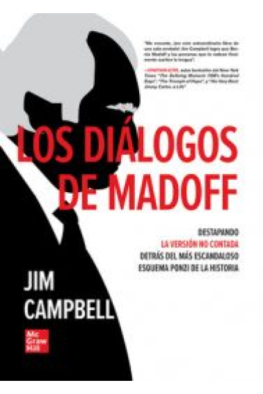 Los diálogos de Madoff. Destapando la versión no contada detrás del más escandaloso esquema Ponzi de la historia