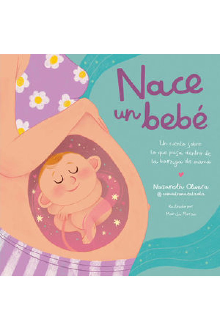 Nace un bebé. ¿Qué pasa dentro de la barriga de mamá?