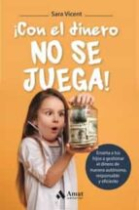 ¡Con el dinero no se juega! Enseña a tus hijos a gestionar el dinero de manera autónoma, responsable y eficiente