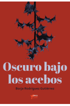 OSCURO BAJO LOS ACEBOS