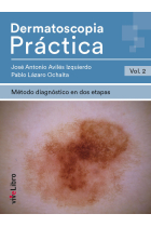 Dermatoscopia Práctica. Vol. 2: Método diagnóstico en dos etapas