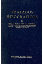 Tratados Hipocráticos, III: La dieta. Las afecciones. Las enfermedades agudas. Los líquidos. El alimento