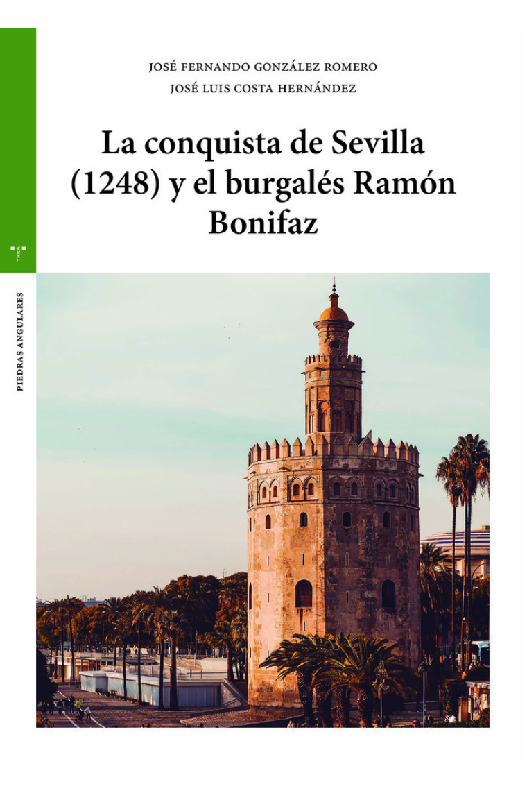 LA CONQUISTA DE SEVILLA (1248) Y EL BURGALÉS RAMÓN BONIFAZ