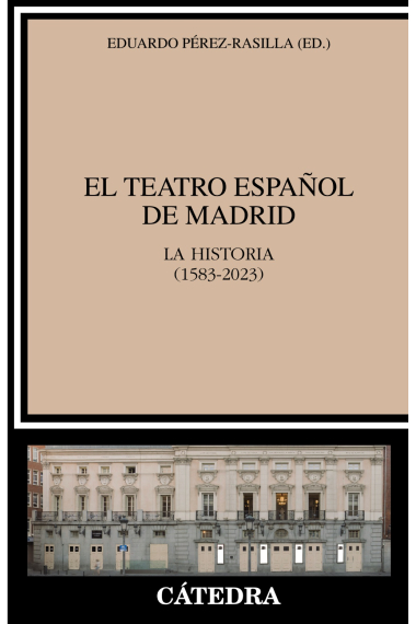 El Teatro Español de Madrid: la historia(1583-2023)