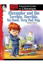 Alexander and the Terrible, No Good, Very Bad Day: An Instructional Guide for Literature - Novel Study Guide with Close Reading and Writing Activities (Great Works Classroom Resource)