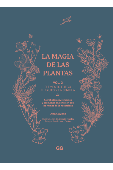 La magia de las plantas. Vol. 2. Elemento fuego. El fruto y la semilla