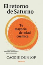 El retorno de Saturno. Tu mayoría de edad cósmica