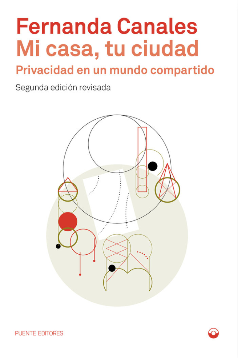 Mi casa, tu ciudad. Privacidad en un mundo compartido (Segunda edición revisada)